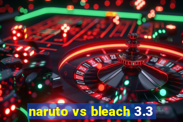 naruto vs bleach 3.3